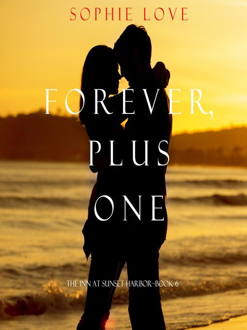 Title details for Forever, Plus One by Sophie Love - Available
